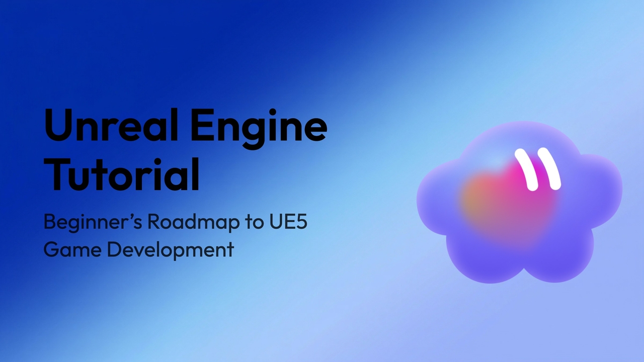 Tutorial de Unreal Engine: Hoja de ruta para principiantes para el desarrollo de juegos en UE5
